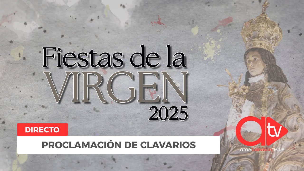 PROCLAMACIÓN DE CLAVARIOS. FIESTAS DE LA VIRGEN DE YECLA 2025