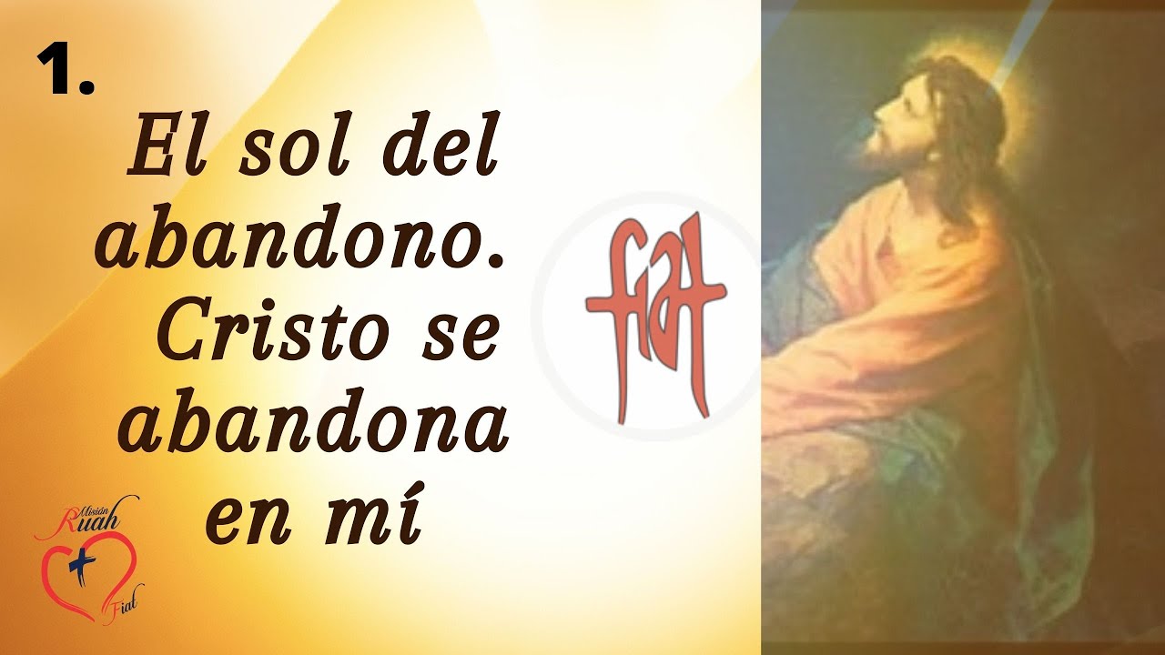 1. Divina Voluntad | El sol del abandono | Cristo se abandona en míl | Padre Claudio Barbut