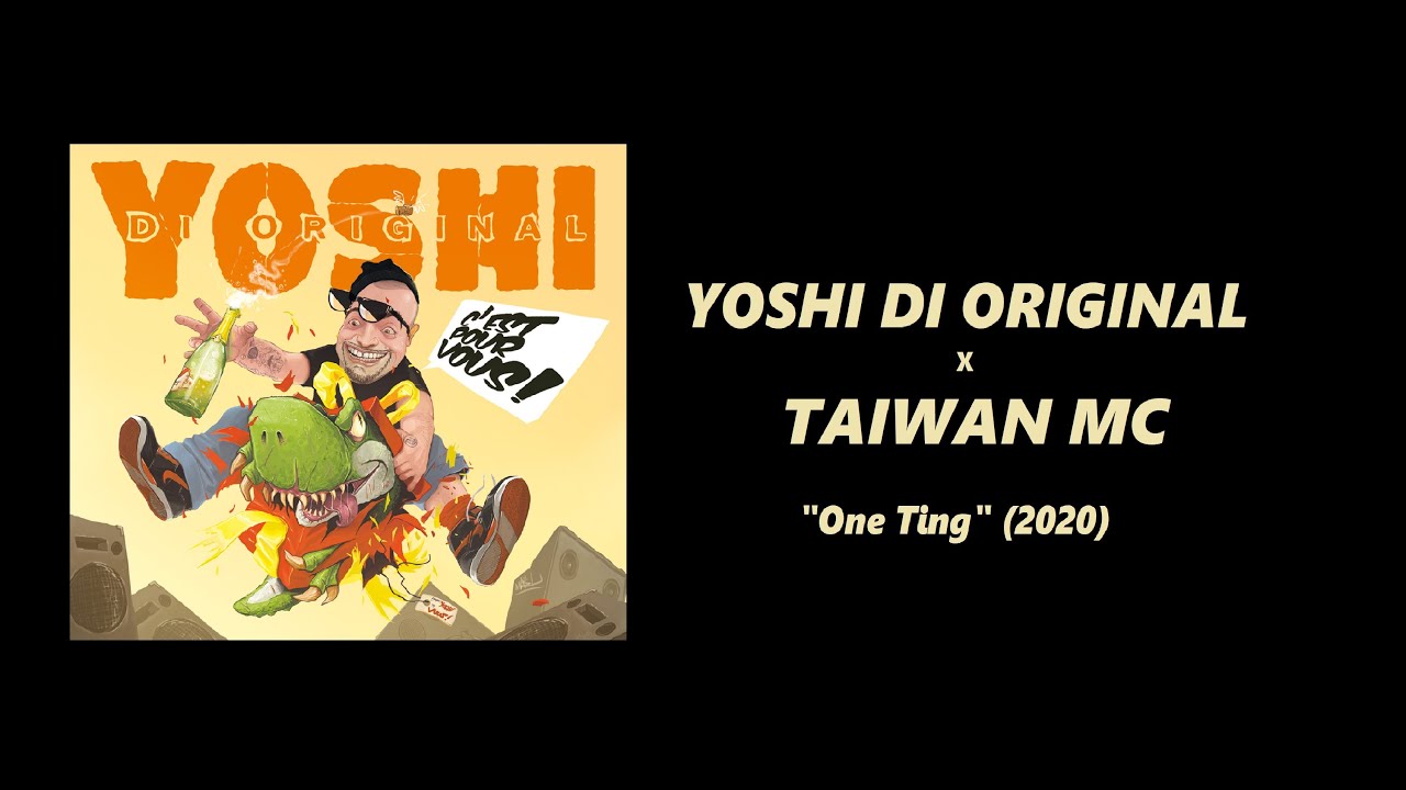 YOSHI x TAIWAN MC - ONE TING [Prod: Axiom]