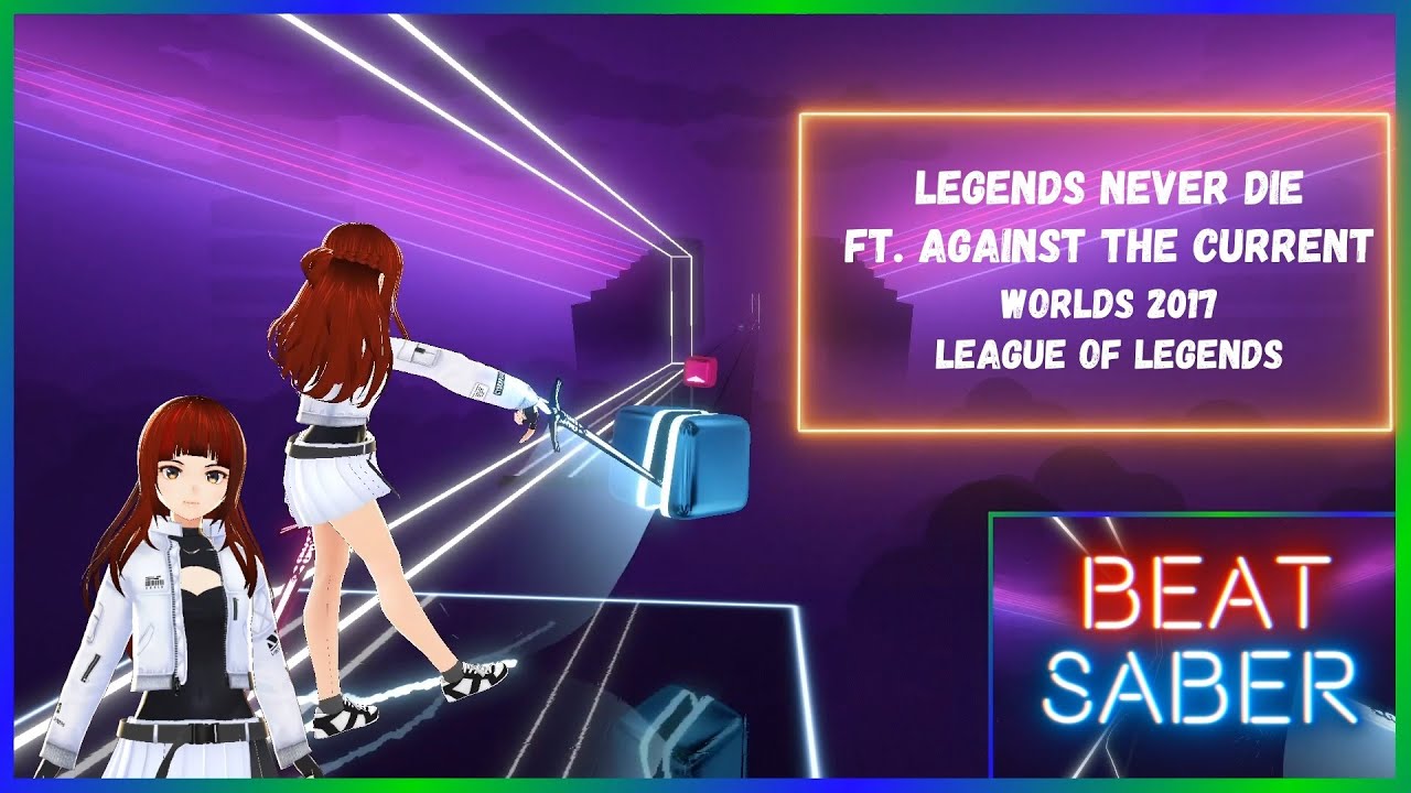 Beat Saber | [LoL] Legends Never Die ft. The Current | Map: Faded99 | Full Body Tracking (LIV)