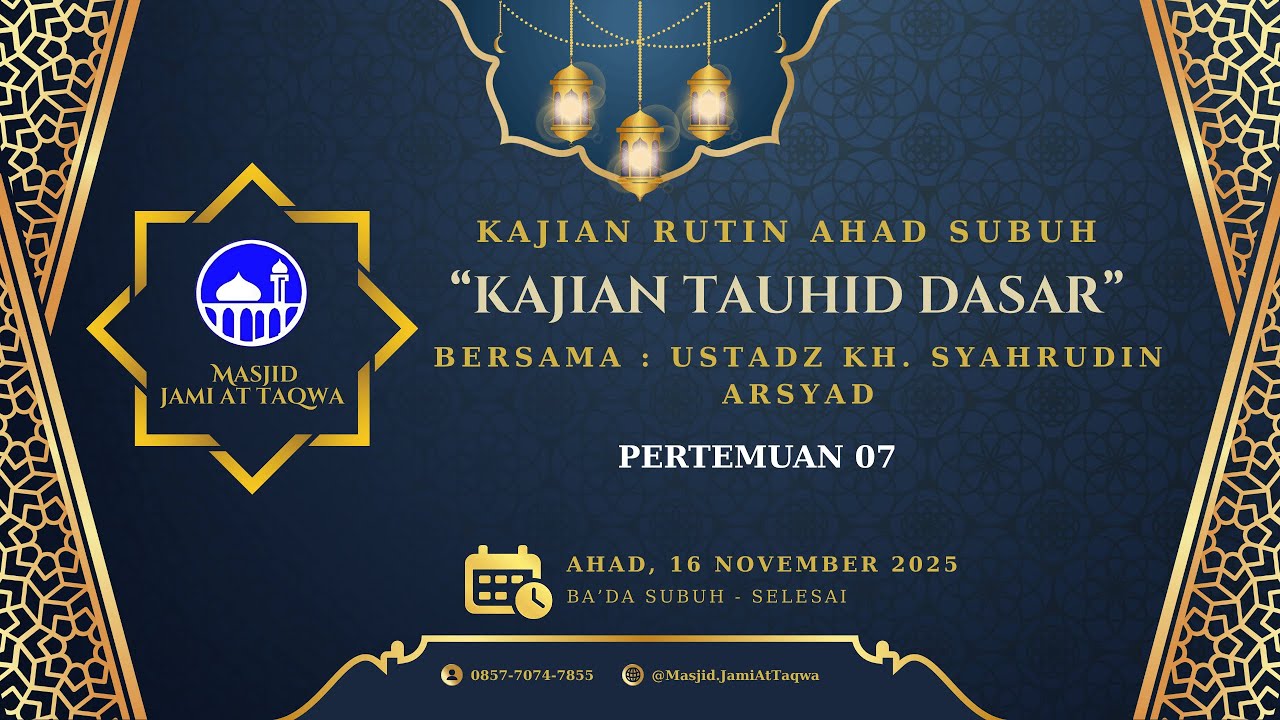 Kajian Tauhid Dasar 07 l Ustadz K.H Syahrudin Arsyad l 16 November 2025