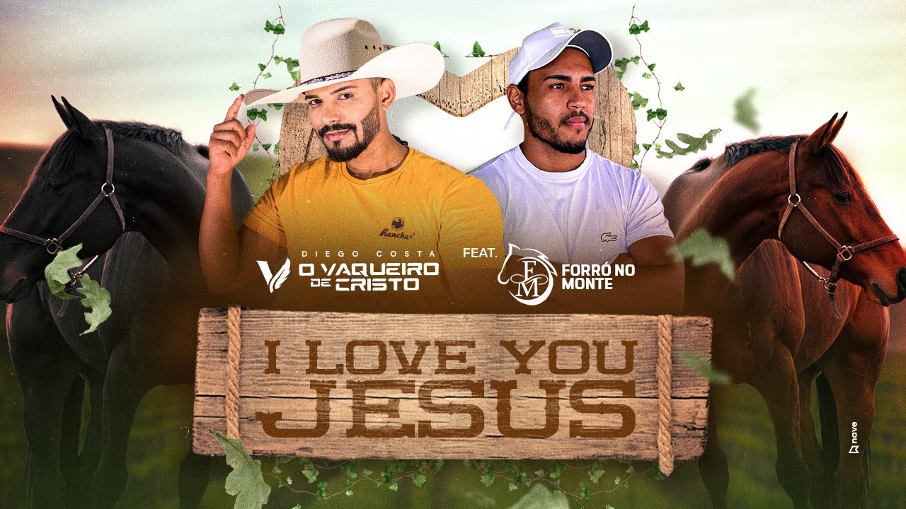 I LOVE YOU JESUS DIEGO COSTA Feat: FORRÓ NO MONTE