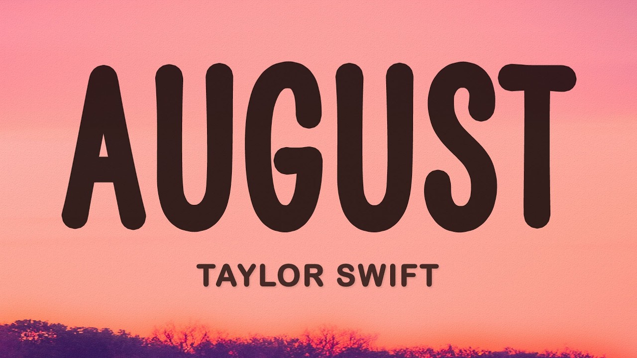 Taylor Swift - August (Lyrics)