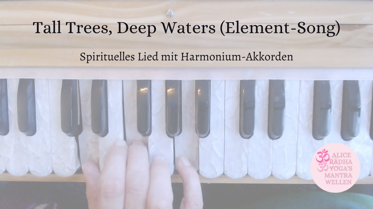 Tall Trees, deep waters I Spirituelles Lied mit Akkorden für das Harmonium und Blick auf die Tasten!