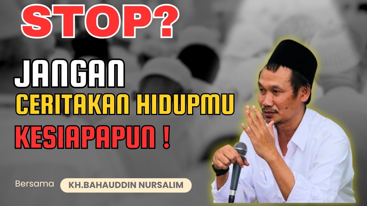 STOP! Rahasiakan Hidupmu – Jangan Ceritakan pada Siapa pun | Ngaji Gus Baha Terbaru 2025