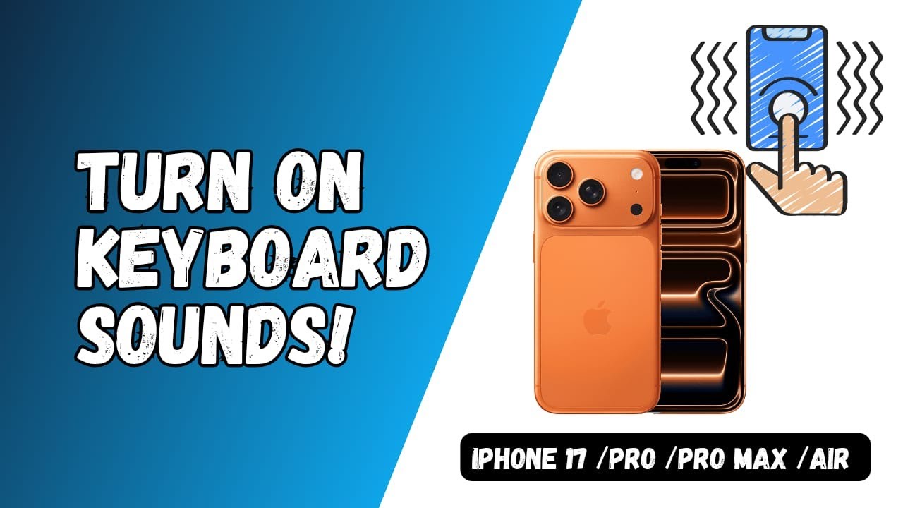 Enable Keyboard Sound on iPhone 17 &ndash; Step-by-Step Tutorial!