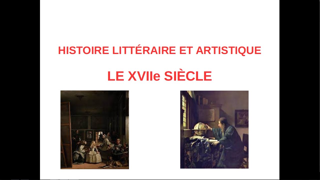 Histoire littéraire et artistique : le XVIIe siècle