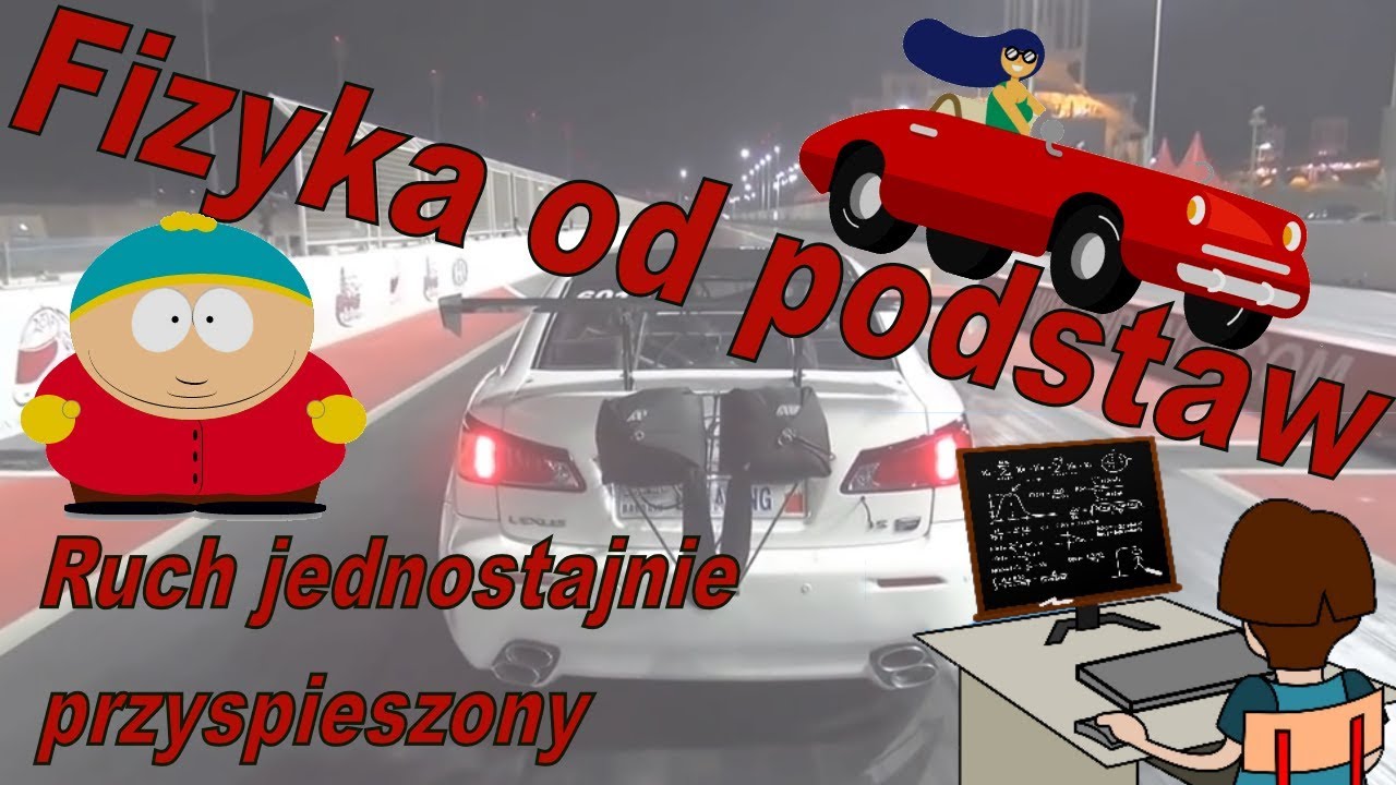 Fizyka od podstaw: Jak dobrze przyspieszać? Ruch jednostajnie przyspieszony w doświadczeniach