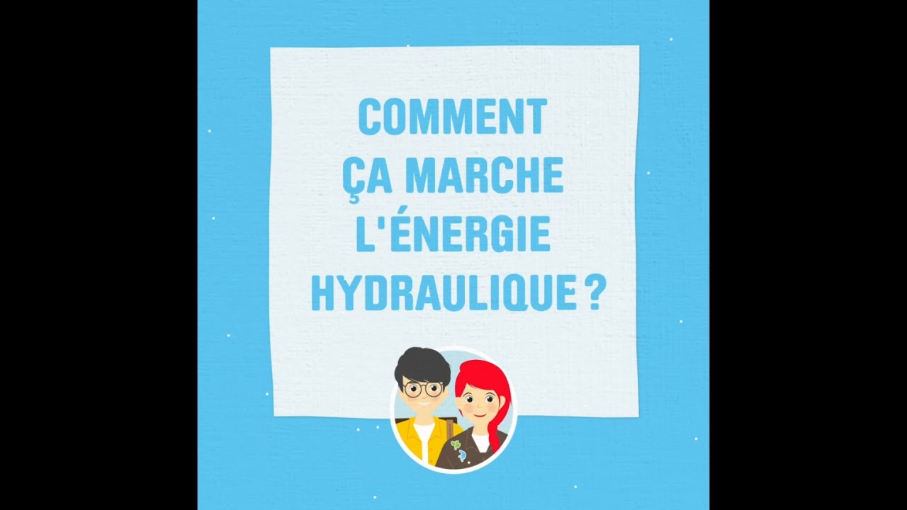 Comment ça marche l'énergie hydraulique ?