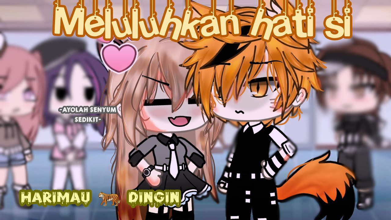 •Meluluhkan hati si harimau dingin 🐯💓 || gacha life Indonesia || glmm 🇲🇨🇲🇨 ||•