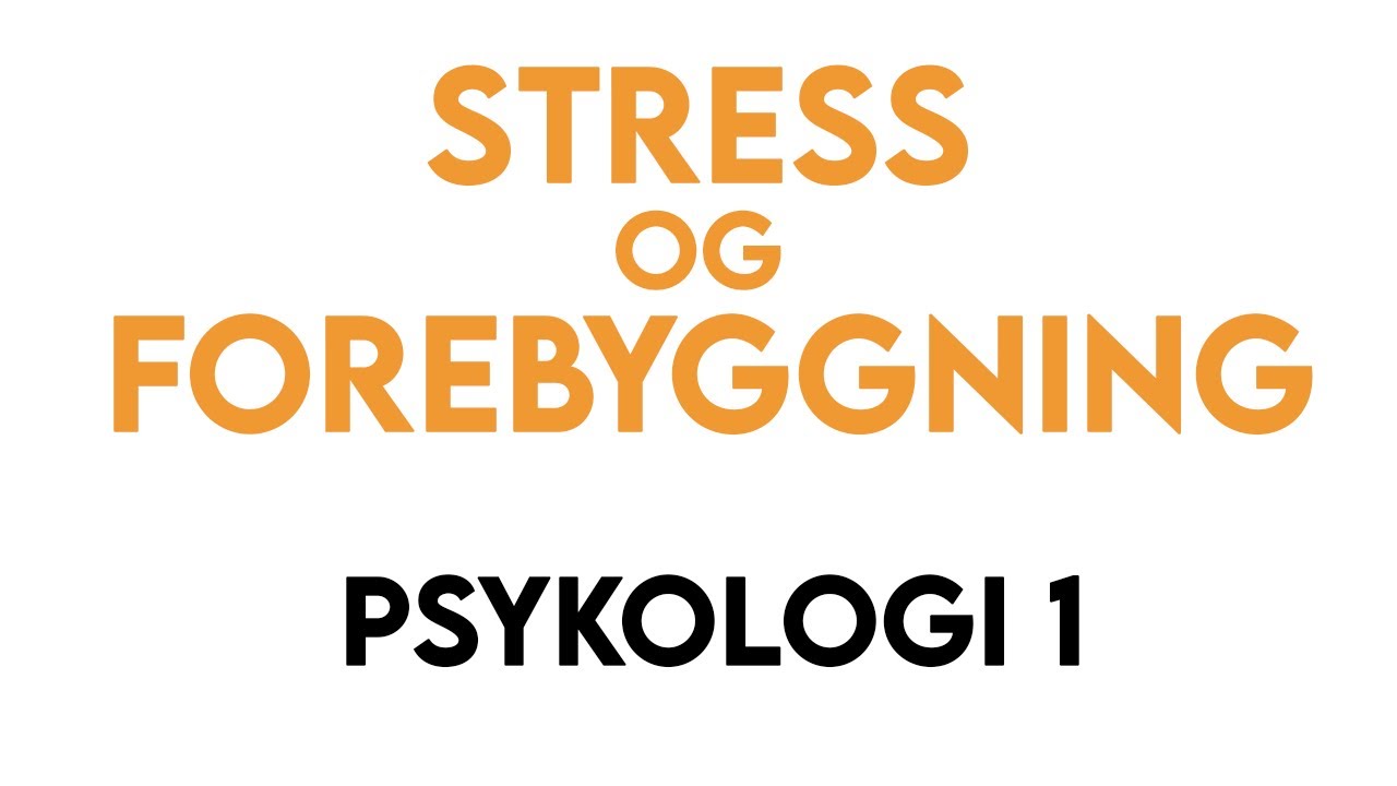 Psykologi 1 - Stress og forebygging