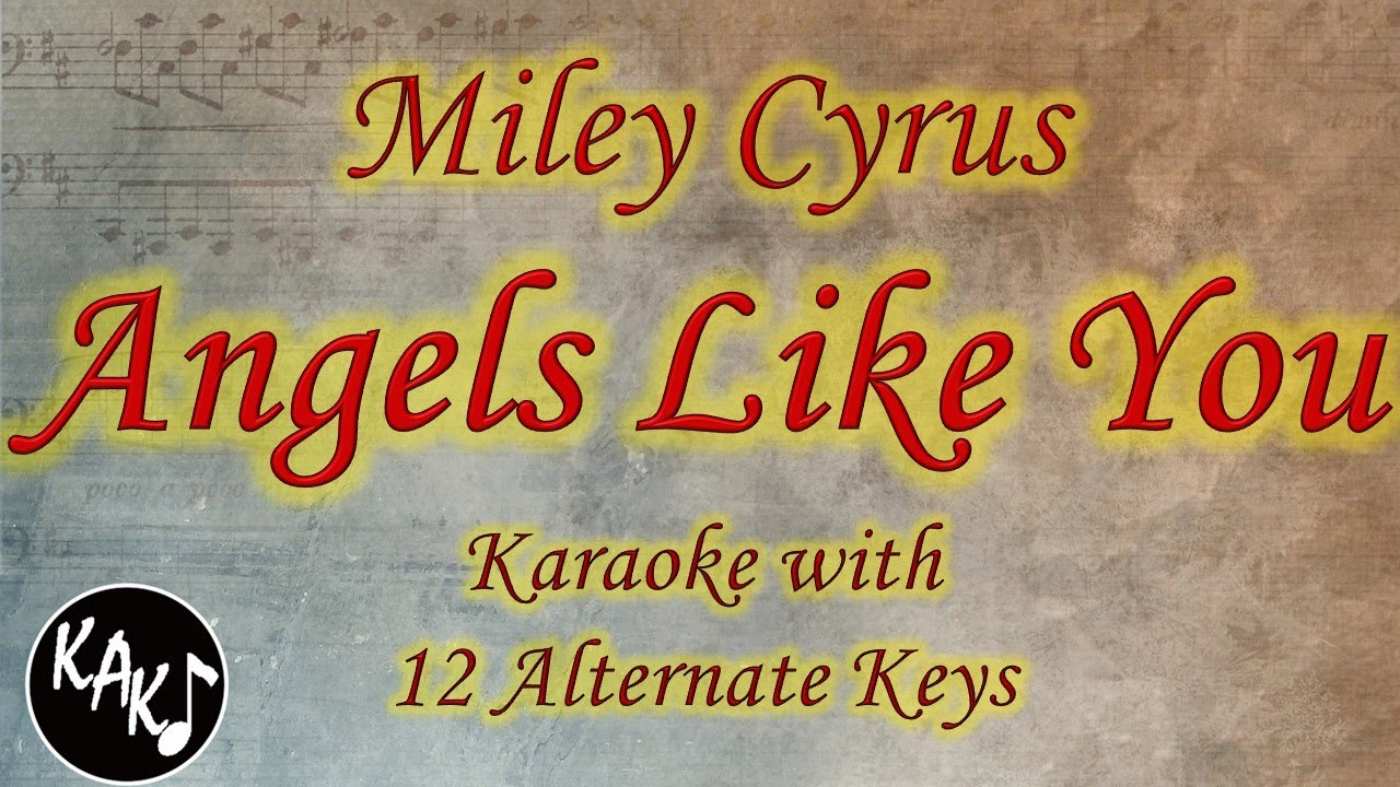 Angels Like You Karaoke - Miley Cyrus Instrumental Cover Lower Higher Male Original Key