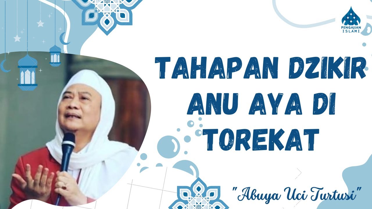 TAHAPAN DZIKIR ANU AYA DI TOREKAT - ABUYA UCI