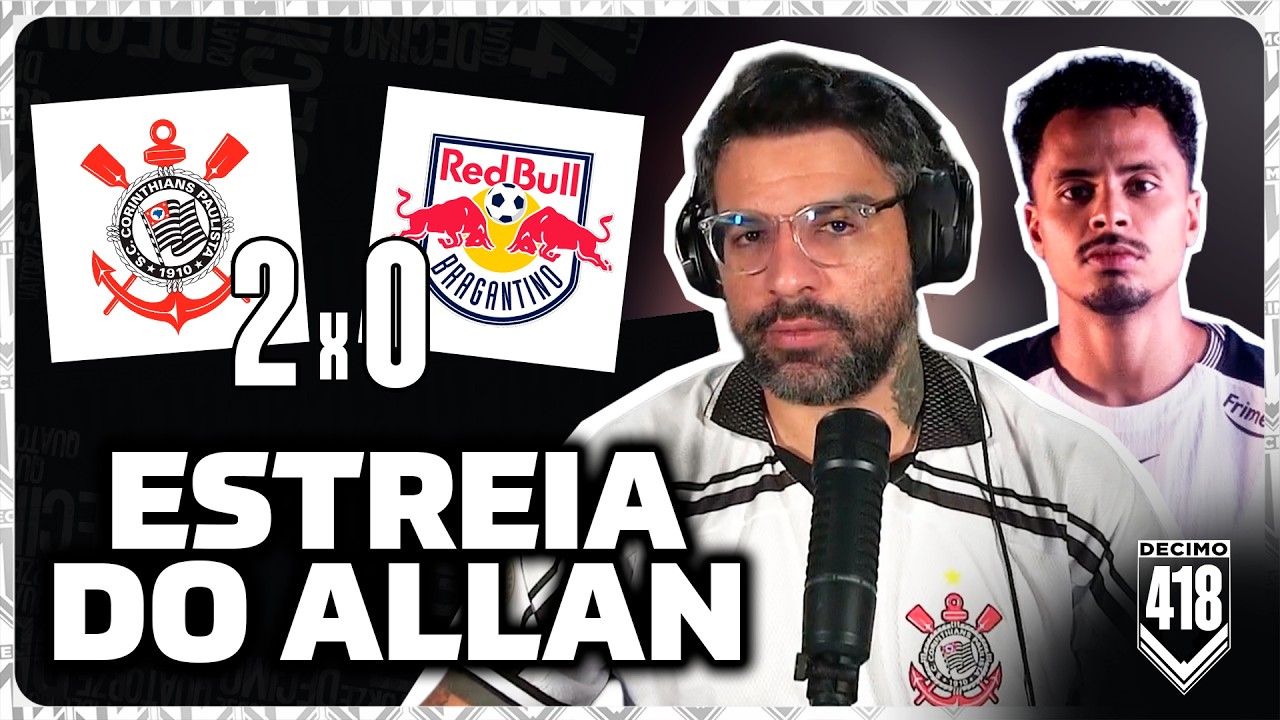 PRIMEIROS 3 PONTOS E ESTR&Eacute;IA DO ALLAN - CORINTHIANS 2X0 REDBULL BRAGANTINO
