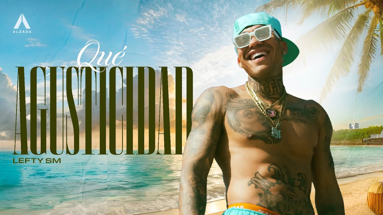 Lefty SM - Que Agusticidad 🌴
