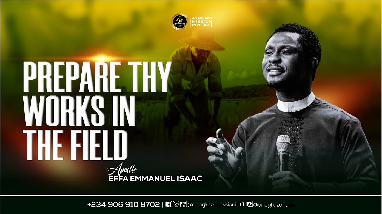 Prepare Thy Works in the Field || Apostle Effa Emmanuel Isaac || 11:01:2026