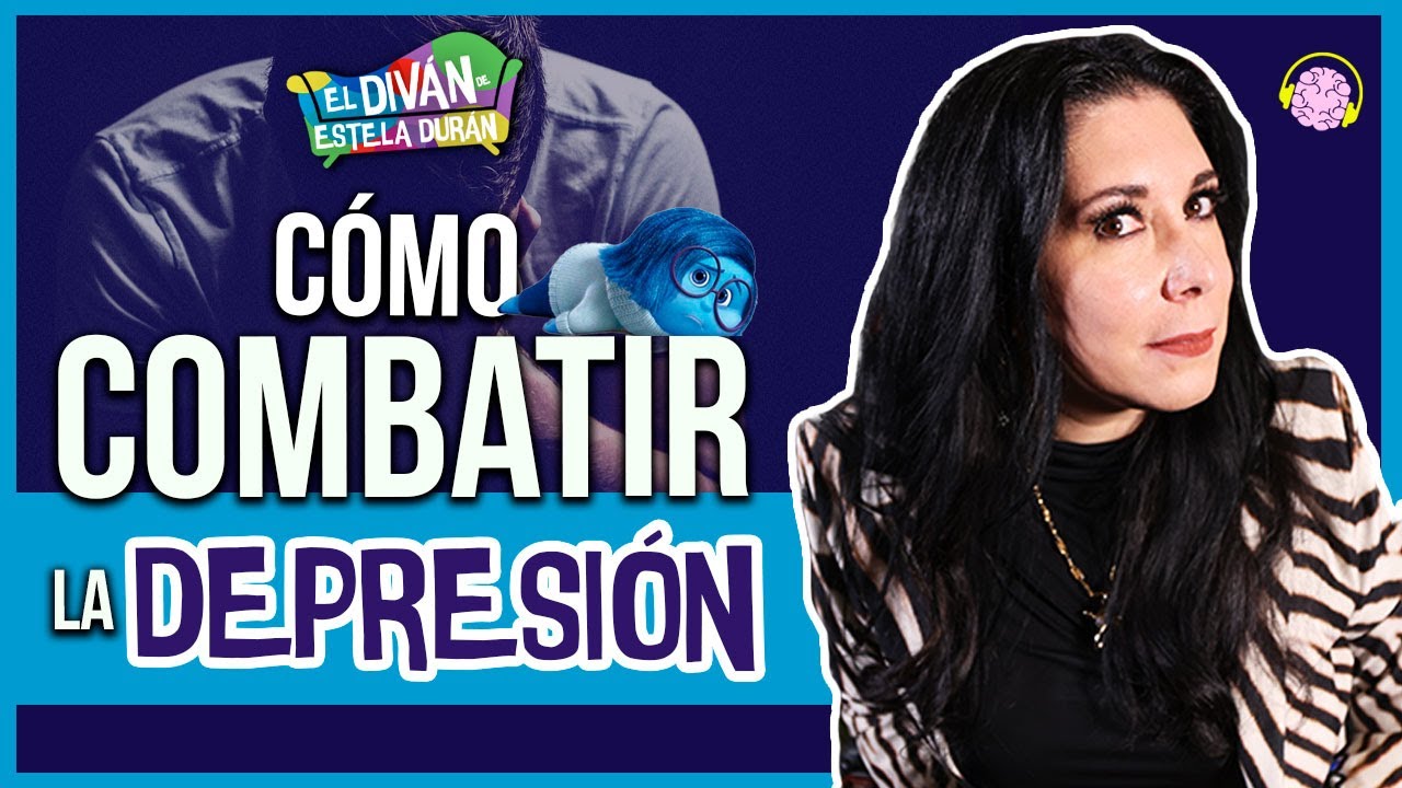 SEÑALES de una DEPRESIÓN y CÓMO PODEMOS COMBATIRLA | El Diván de Estela Durán