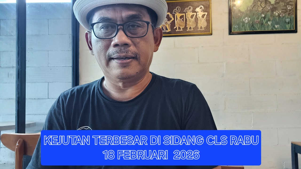 KEJUTAN TERBESAR SIDANG CLS RABU 18 FEBRUARI 2026 DI PN SURAKARTA