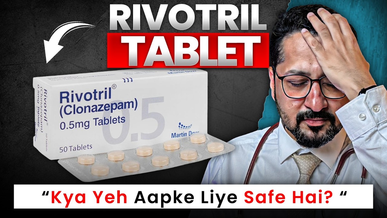 Rivotril 0.5mg | Kya Clonazepam Safe Hai? | Psychiatrist Ki Asli Advice