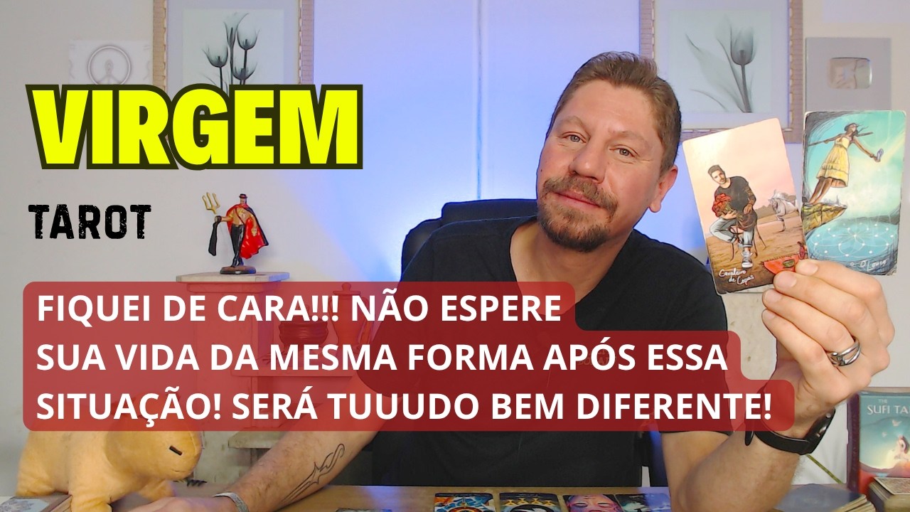 VIRGEM ♍ N&Atilde;O ESPERE SUA VIDA DA MESMA FORMA AP&Oacute;S ESSA SITUA&Ccedil;&Atilde;O! SER&Aacute; TUUUDO BEM DIFERENTE!