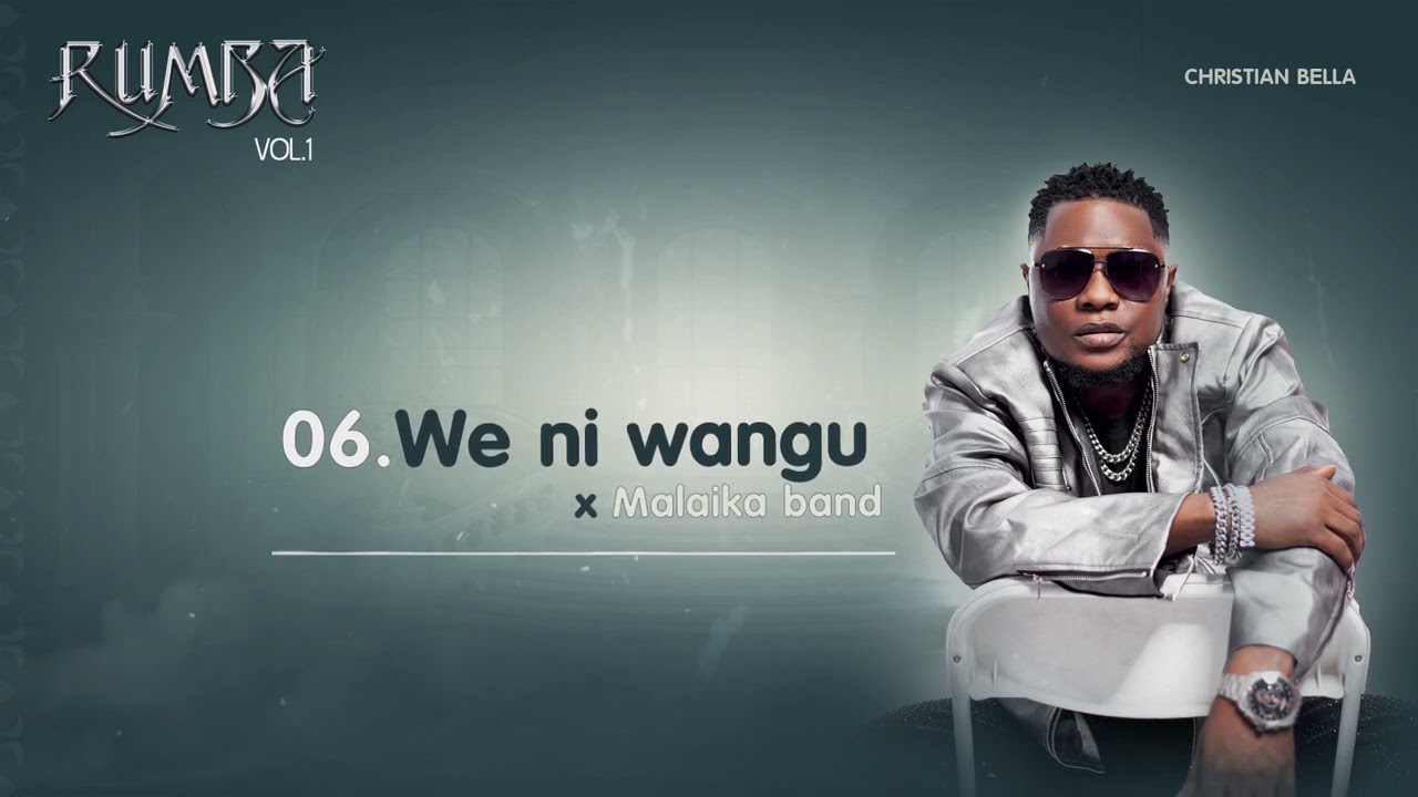 Christian Bella - We Ni Wangu (Official Audio) x Malaika Band