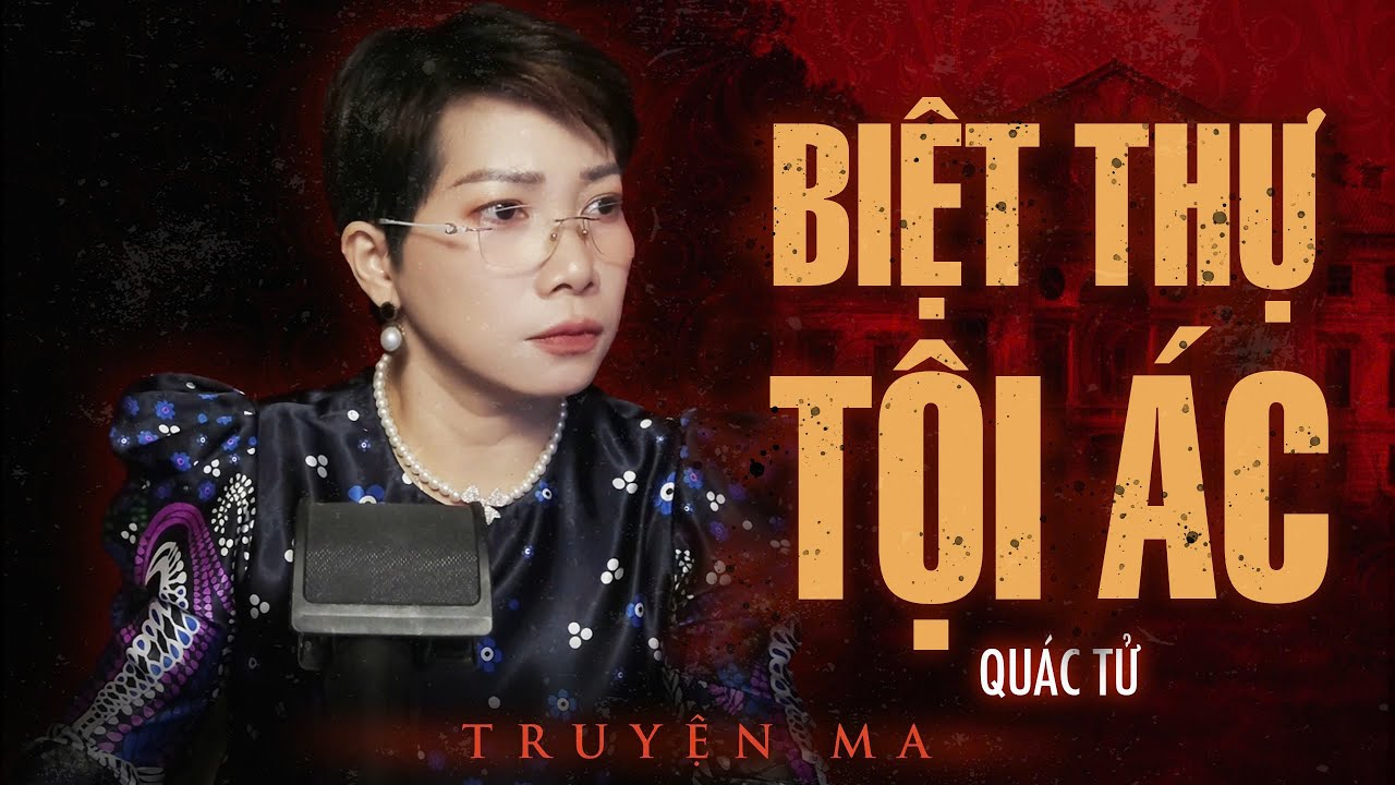 Nghe truyện ma : BIỆT THỰ TỘI ÁC - Lão nhà giàu hai mặt