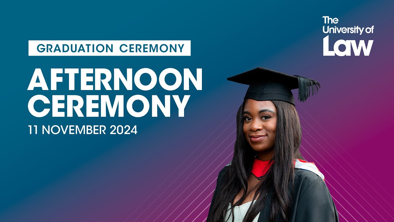 The University of Law Graduation - 11 November Afternoon Ceremony