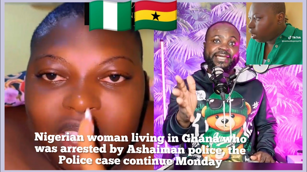 Nigerian woman living in Ghana who was arrested by Ashaiman police, the Police case continue Monday
