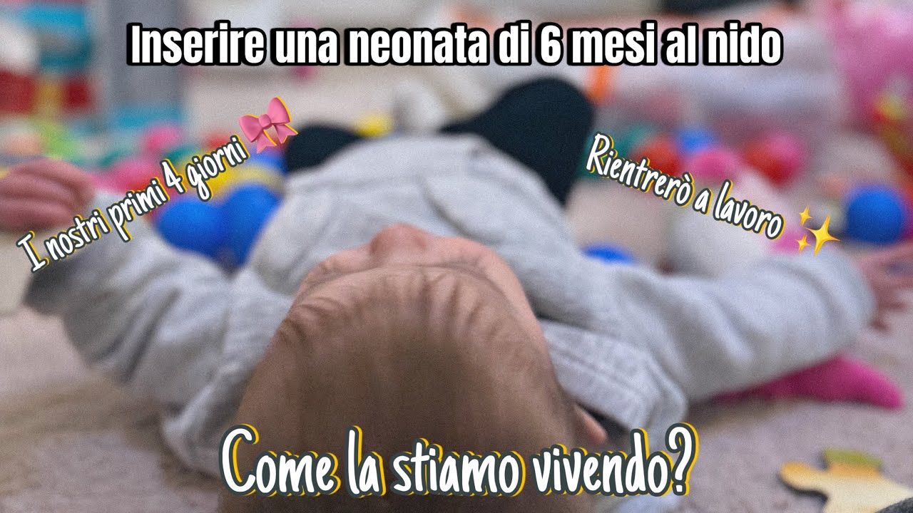 Inserire una neonata di 6 mesi al nido, i primi 4 giorni 🎀 | Mamma di due femmine 🎀✨