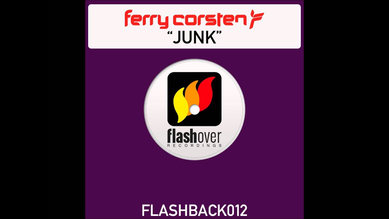 Ferry Corsten - Junk (Body Snatchers Remix)