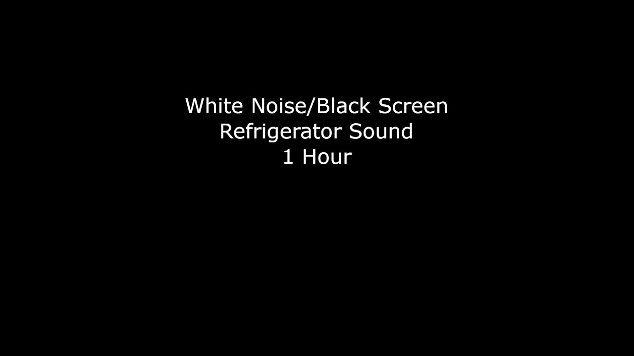 White Noise/Black Screen - Refrigerator Sound