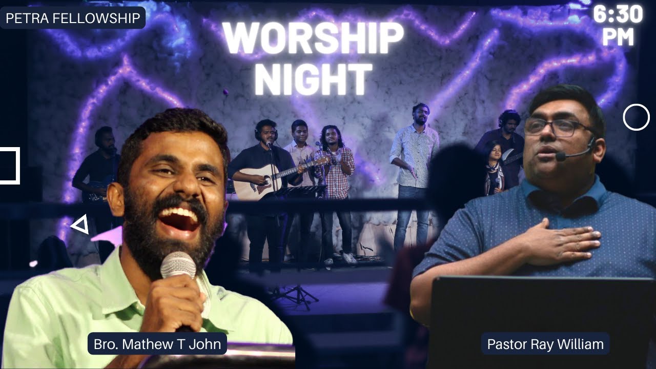 Worship Night feat. Pastor Ray William, Mathew T John & Petra Worship