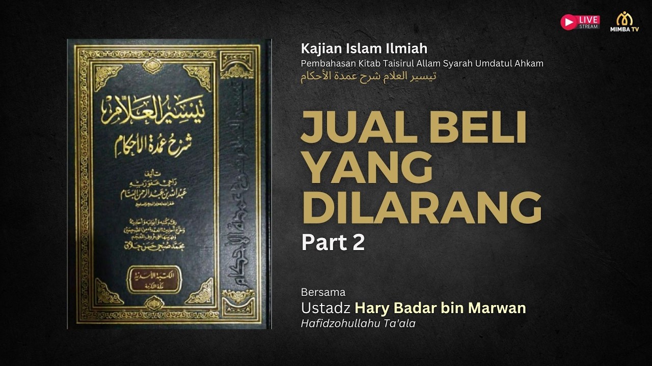 JUAL BELI YANG DILARANG Part 2 - Ustadz Hary Badar bin Marwan حفظه الله