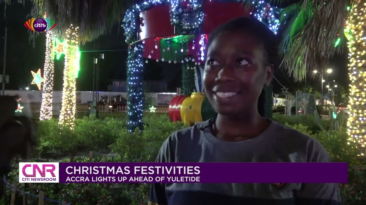 Accra 'lights up' ahead of Christmas festivities | CNR