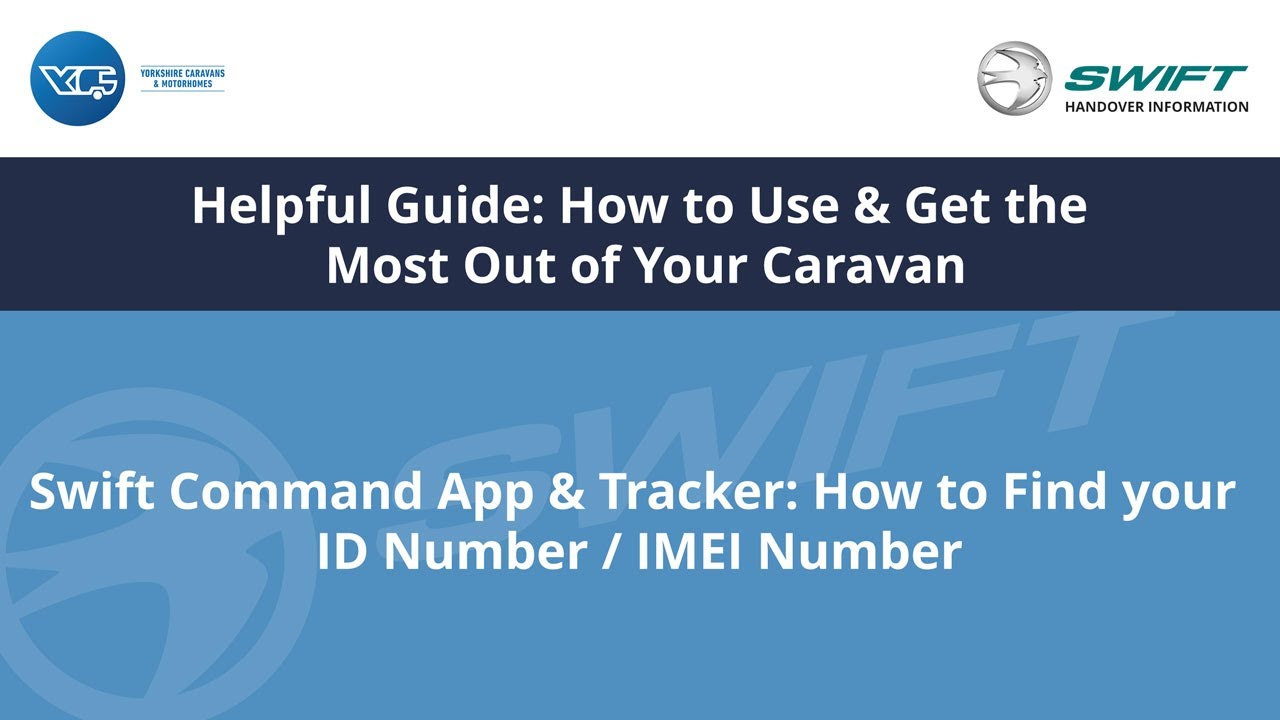 How To Find Your ID Number (IMEI) on the Swift Command App & Tracker | Swift Caravans Handover Guide