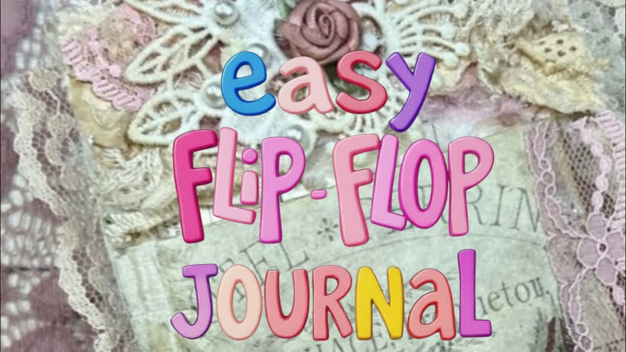 Tutorial on how to make an Easy Flip Flop Journal 