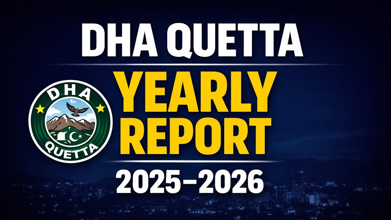 DHA Quetta Yearly Report 2025&ndash;2026 | Full Market Review & Investment Analysis