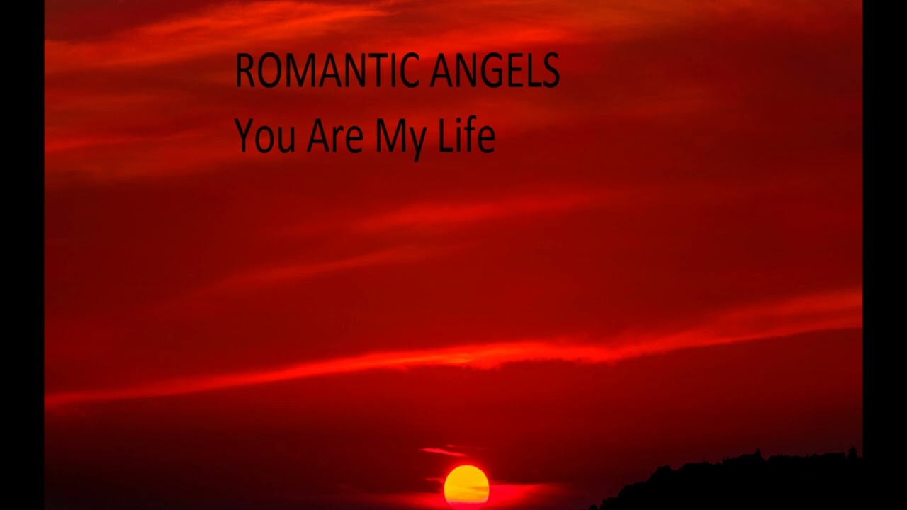 ROMANTIC ANGELS - You Are My Life