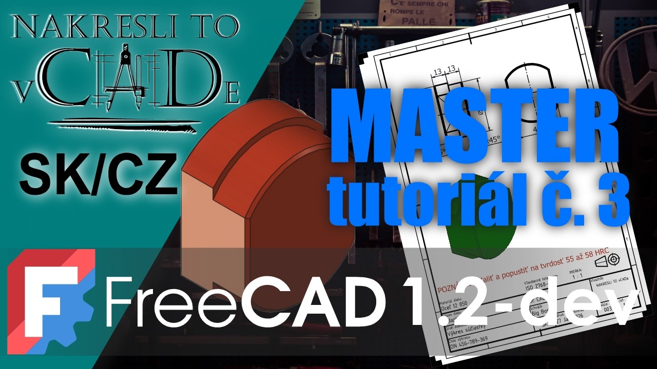 FreeCAD pre začiatočníkov SK/CZ - MASTER tutoriál č.3