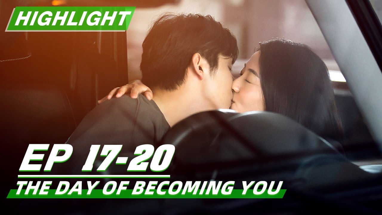 Highlight: The Day of Becoming You EP17-20 | 变成你的那一天 | iQIYI