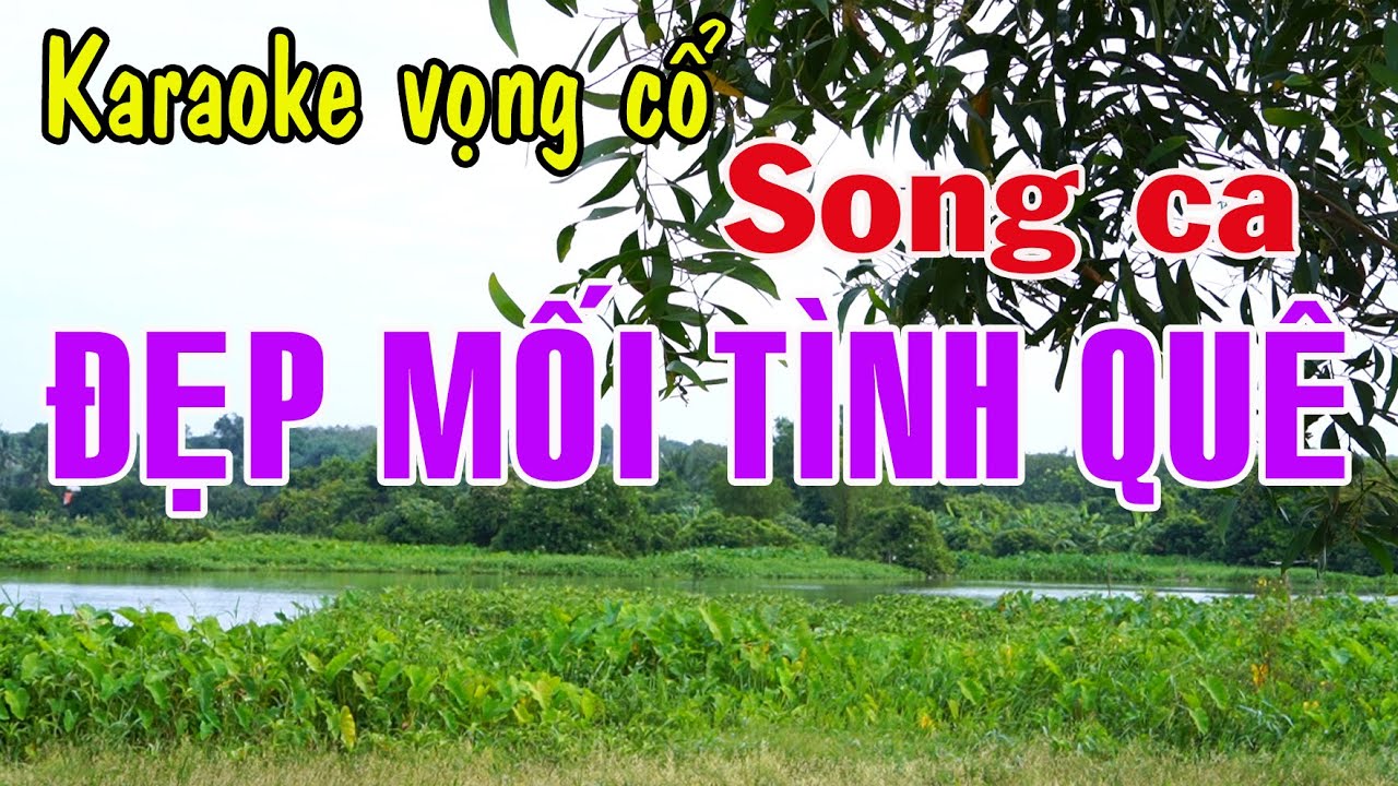Karaoke vọng cổ ĐẸP MỐI TÌNH QUÊ - SONG CA [T/g Đổ Quốc Thiện]