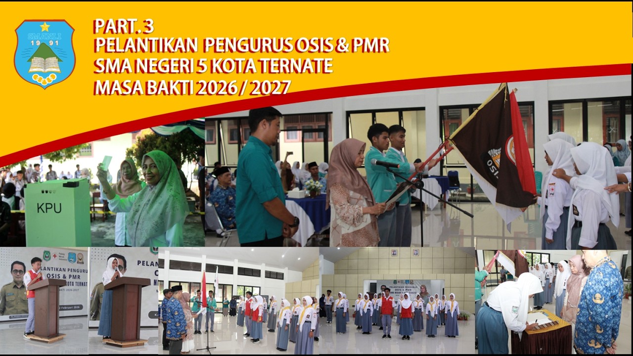PART. 3. PELANTIKAN PENGURUS OSIS & PMR SMA NEGERI 5 KOTA TERNATE MASA BAKTI 2026 - 2027
