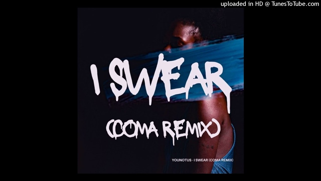 YouNotUs - I Swear (COMA REMIX)