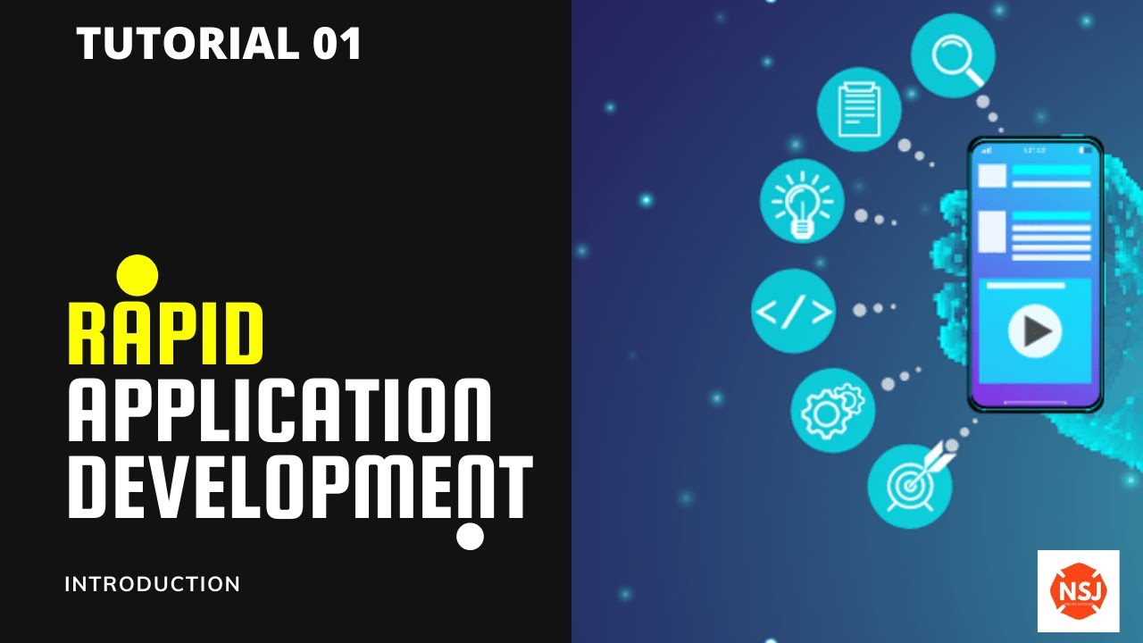 Rapid Application Development|Tutorial 01|Introduction|NSJ Online Academy