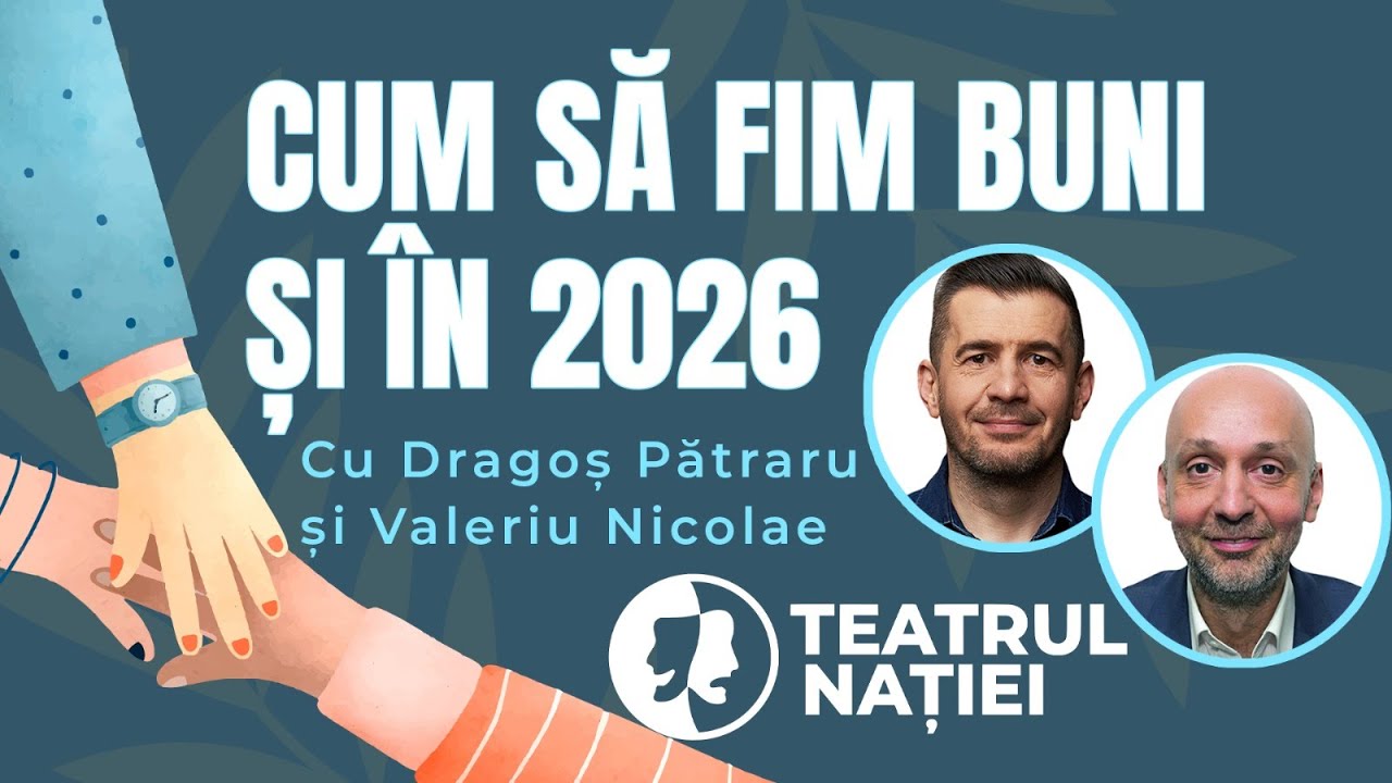 Workshop cu Valeriu Nicolae și Dragoș Pătraru: Cum să fim buni și &icirc;n 2026