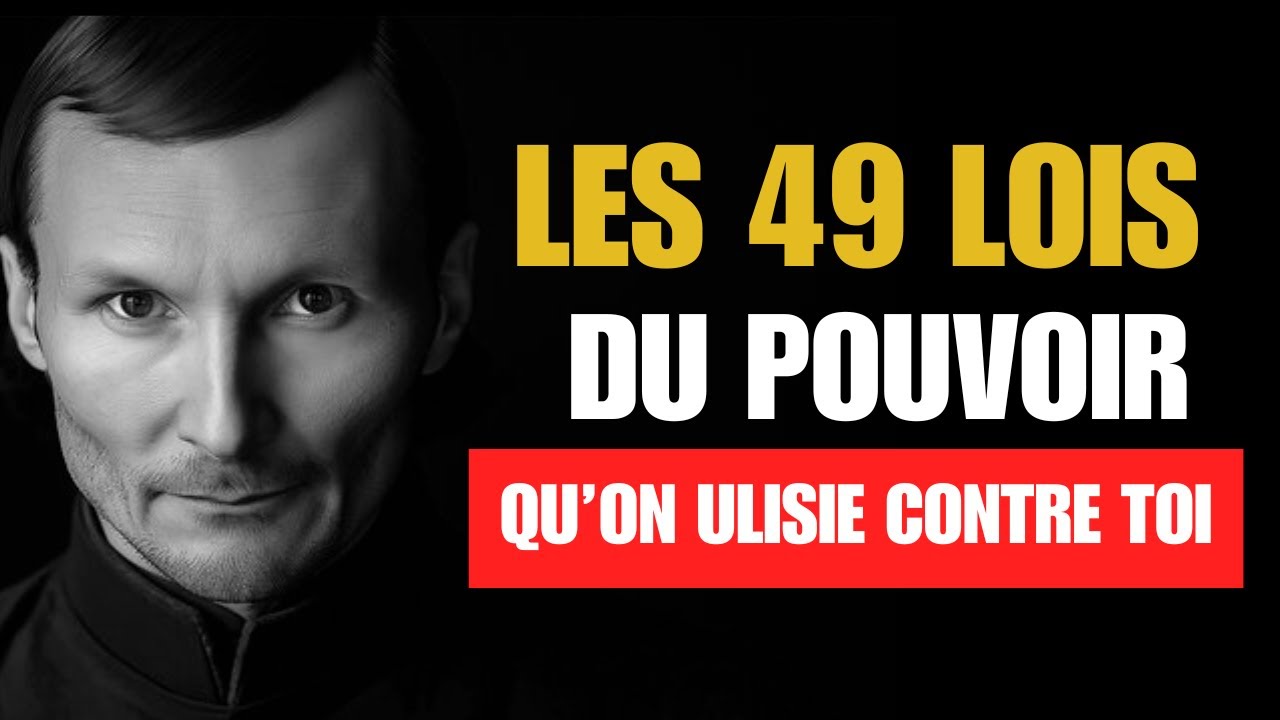 LES 49 LOIS DU POUVOIR CE QUE LE MONDE UTILISE CONTRE TOI