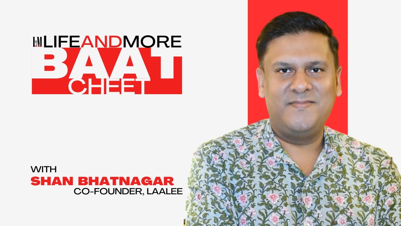 Lifeandmore BaatCheet with Shan Bhatnagar, Co-Founder, Laalee The Boutique Hotel, Jaipur
