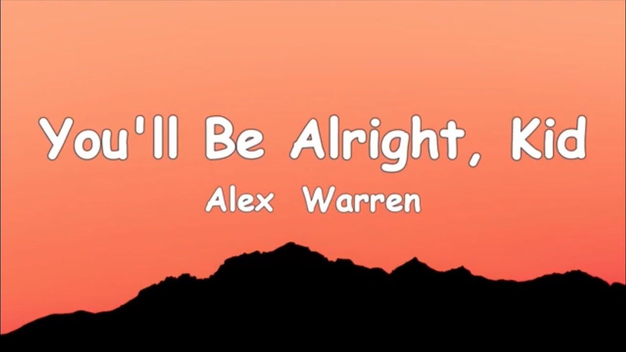 Alex Warren  - You'll Be Alright, Kid (Lyrics)