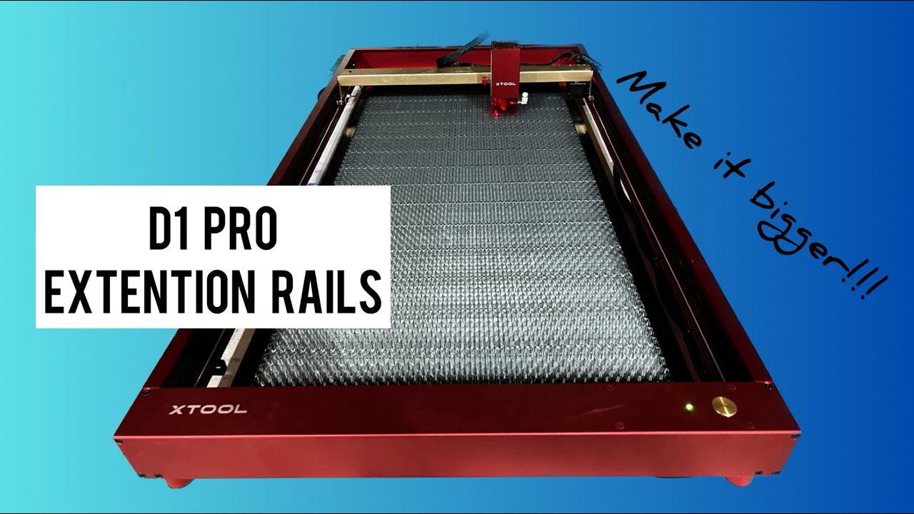 Xtool D1 Pro Extension Rails - Make your D1 BIGGER!