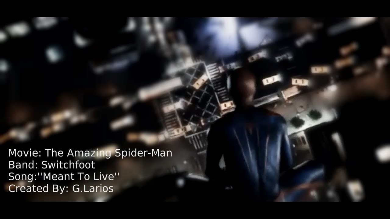 The Amazing Spider-Man: Switchfoot - ''Meant to live'' ᴴᴰ (Music Video)